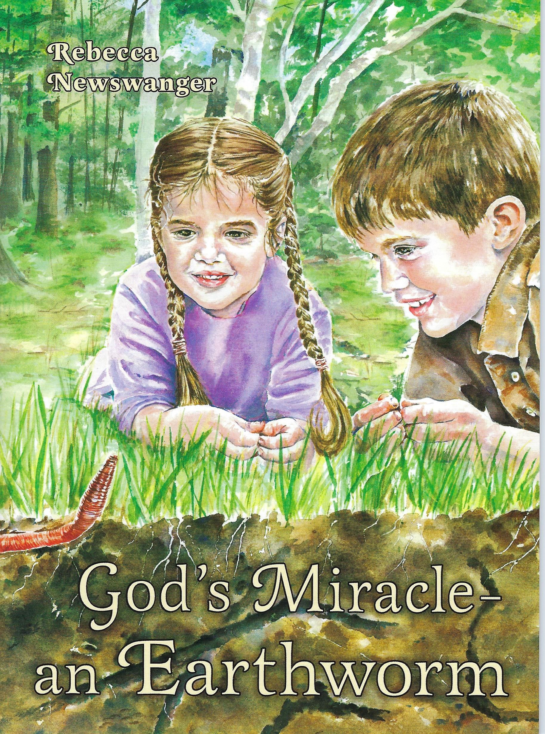 GOD'S MIRACLE - AN EARTHWORM Rebecca Newswanger - Click Image to Close